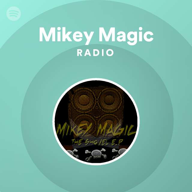 Mikey Magic Radio | Spotify Playlist