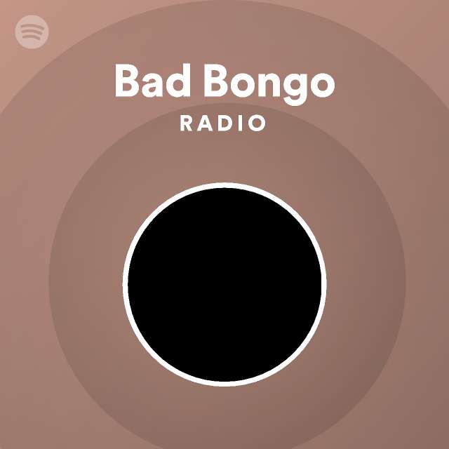 Bad Bongo Radio - playlist by Spotify | Spotify