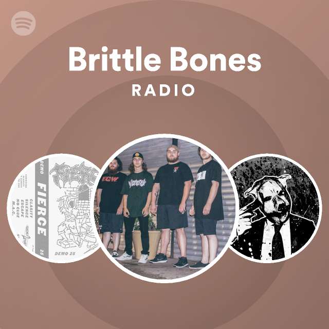 Brittle Bones Radio playlist by Spotify Spotify