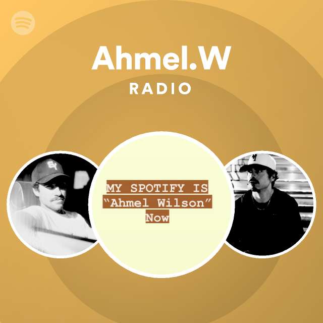 Ahmel.W Radio - playlist by Spotify | Spotify