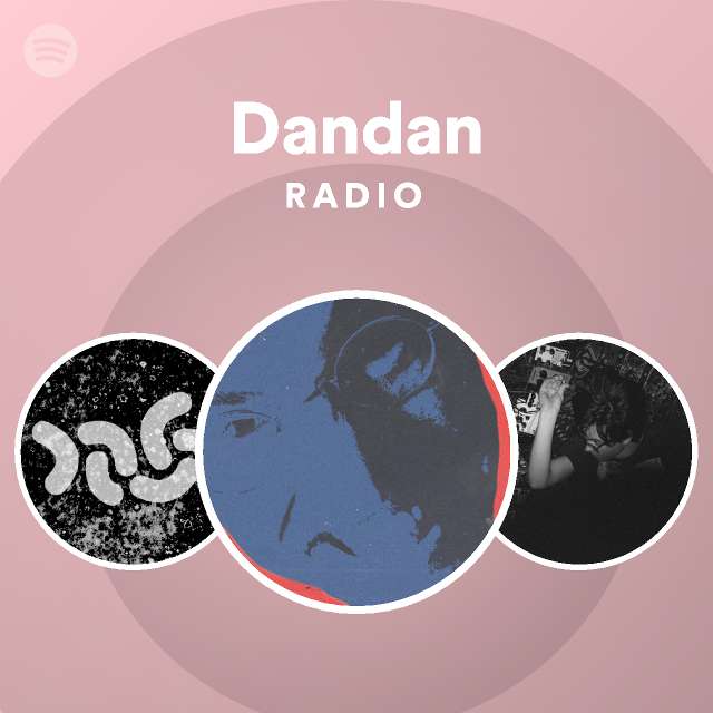 Dandan Radio Spotify Playlist