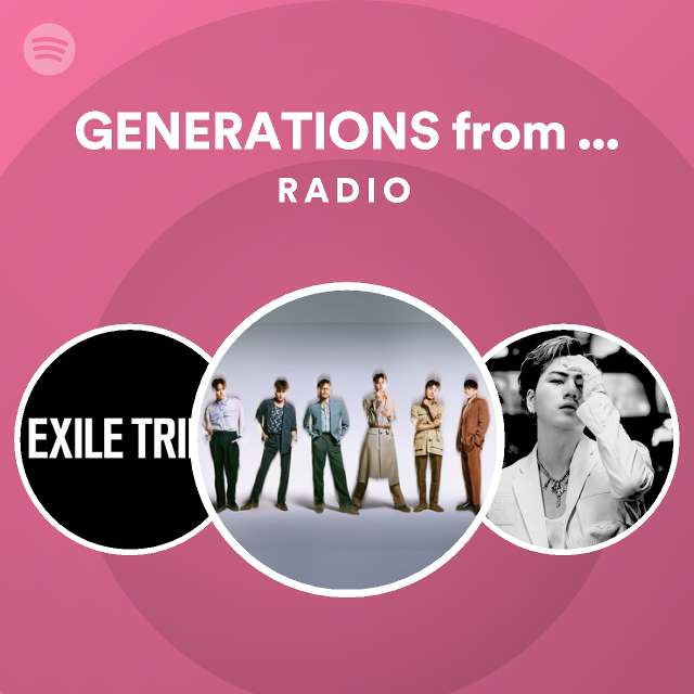 Generations From Exile Tribe Radio Spotify Playlist
