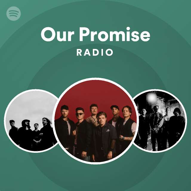 Our Promise Radio - playlist by Spotify | Spotify