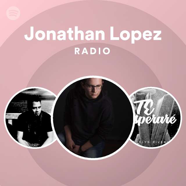 Jonathan Lopez Radio Spotify Playlist