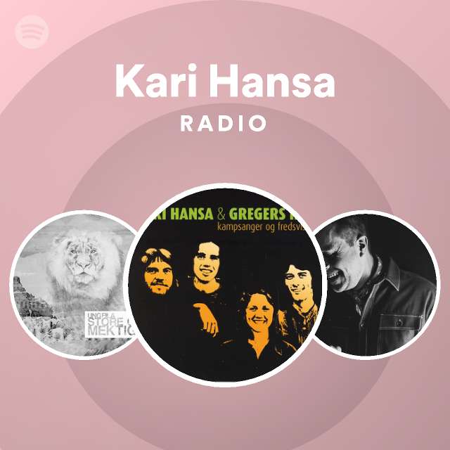 repulsion reparere Prædike Kari Hansa Radio - playlist by Spotify | Spotify