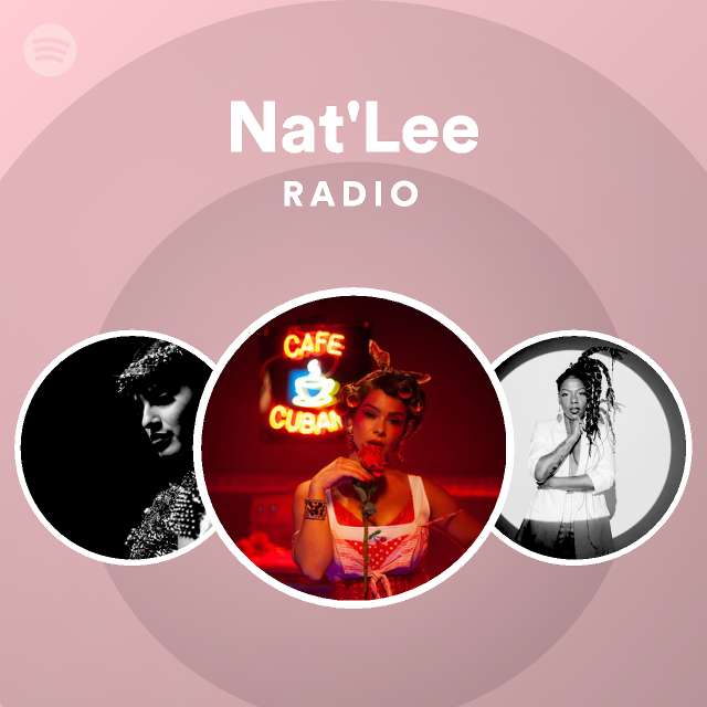 Nat'Lee Radio - playlist by Spotify | Spotify