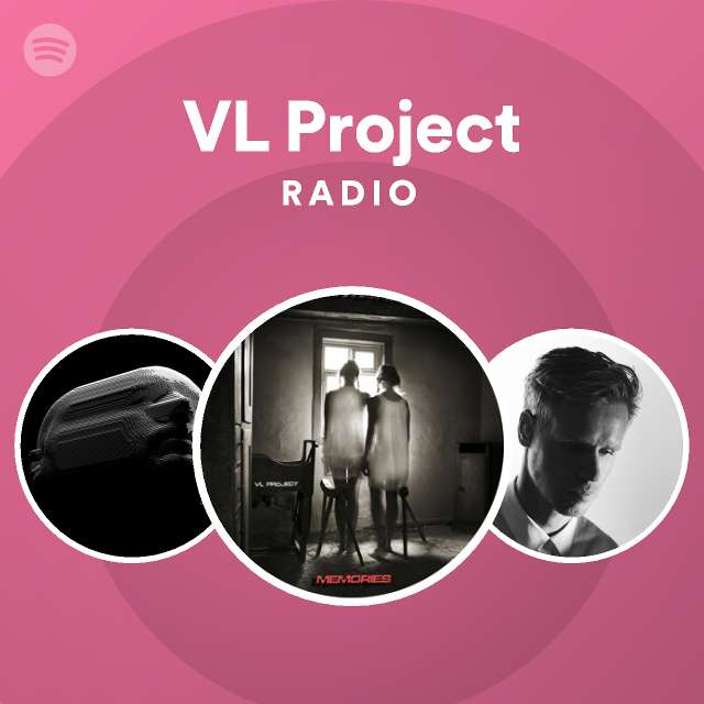 VL Project Radio - playlist by Spotify | Spotify