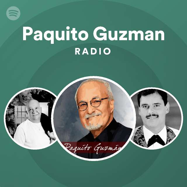 Paquito Guzman Spotify Listen Free