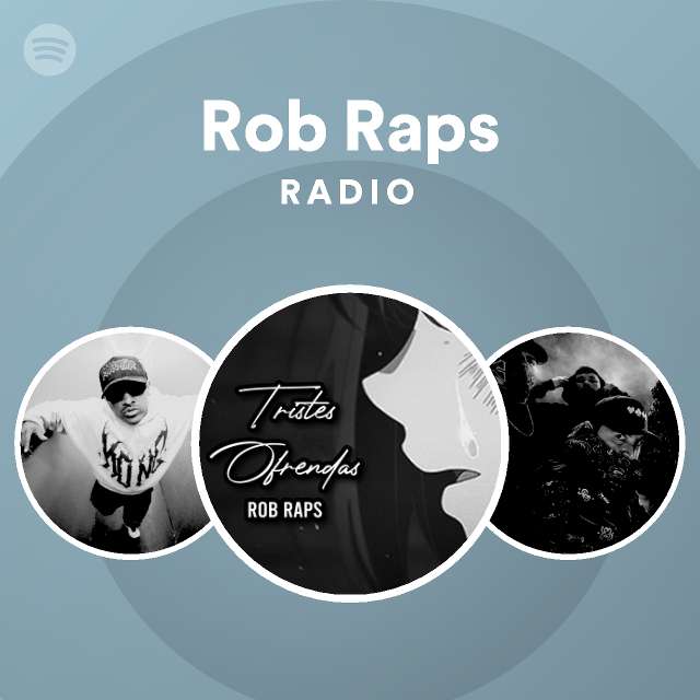 Rob Raps Radio - playlist by Spotify | Spotify
