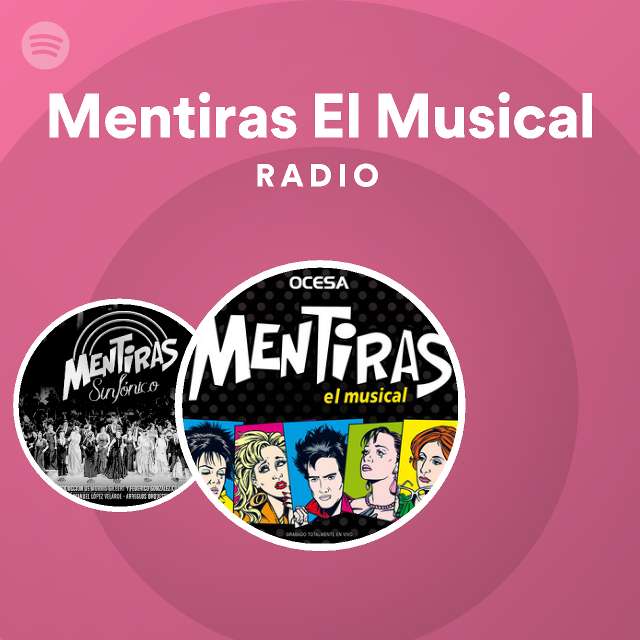 Mentiras El Musical Radio on Spotify