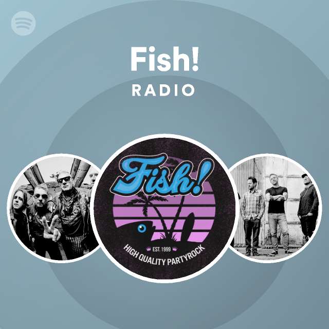 Fish! Radio playlist by Spotify Spotify