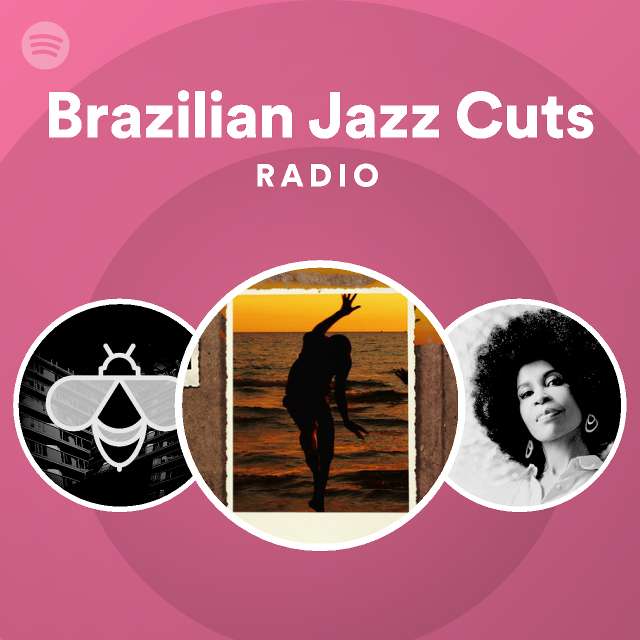 Brazilian Jazz Cuts Radio playlist by Spotify Spotify