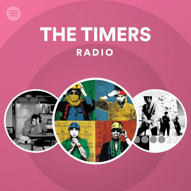 THE TIMERS Radio - playlist by Spotify | Spotify