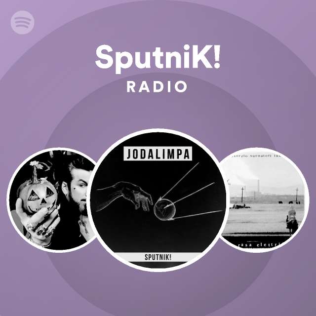 SputniK! Radio - playlist by Spotify | Spotify