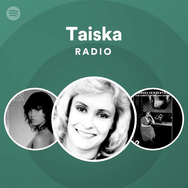 Taiska Radio - playlist by Spotify | Spotify