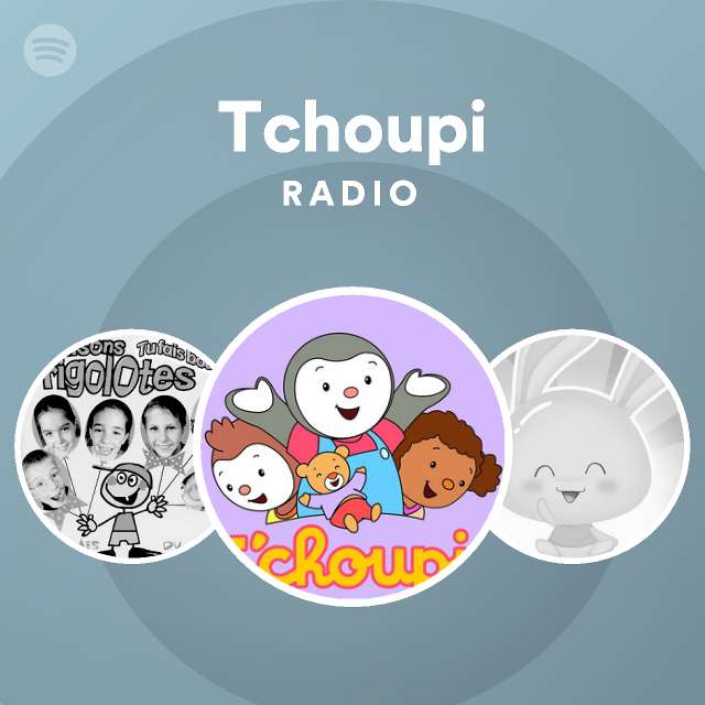 Tchoupi Radio Spotify Playlist