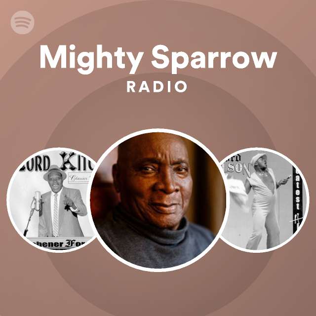 Mighty Sparrow Radio - playlist by Spotify | Spotify