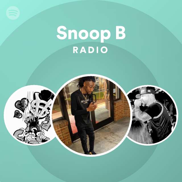 Snoop B Radio - Playlist By Spotify | Spotify