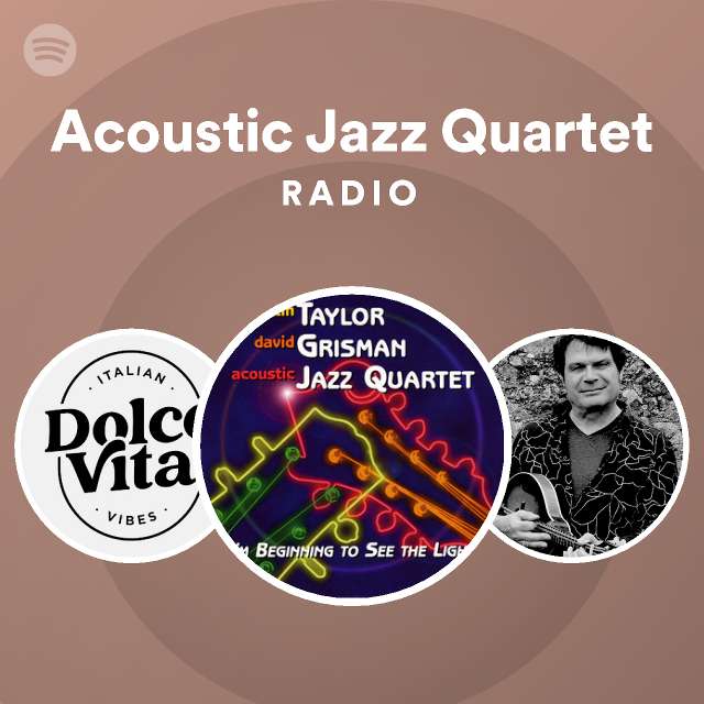 Acoustic Jazz Quartet Radio Spotify Playlist