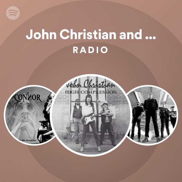 John Christian and High Compression Radio - playlist by Spotify | Spotify