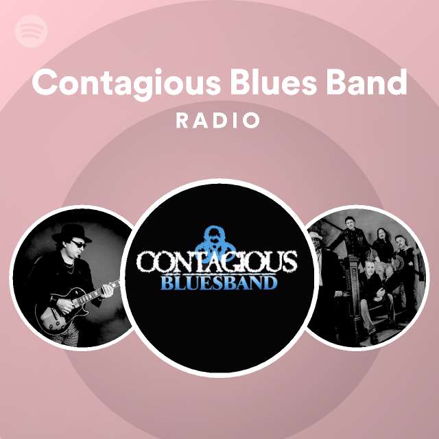Contagious Blues Band Radio Spotify Playlist