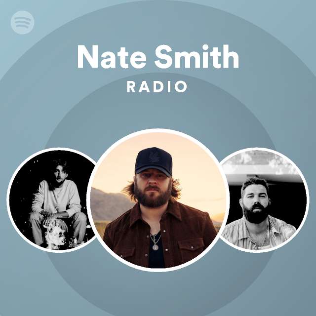 Nate Smith Radio playlist by Spotify Spotify