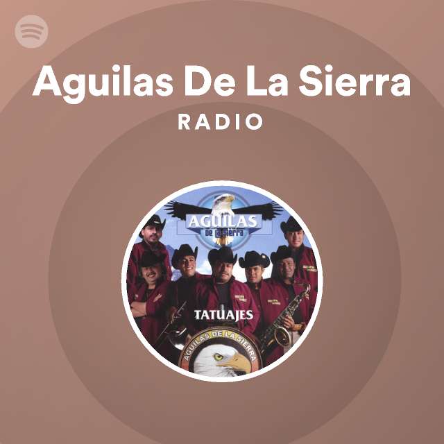 Aguilas De La Sierra | Spotify