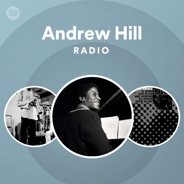 Andrew Hill Spotify