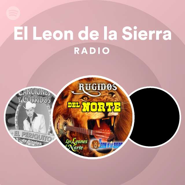 El Leon de la Sierra Radio - playlist by Spotify | Spotify