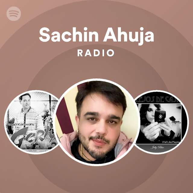 Sachin Ahuja Radio - playlist by Spotify | Spotify