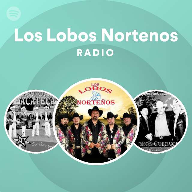 Los Lobos Nortenos Radio - playlist by Spotify | Spotify