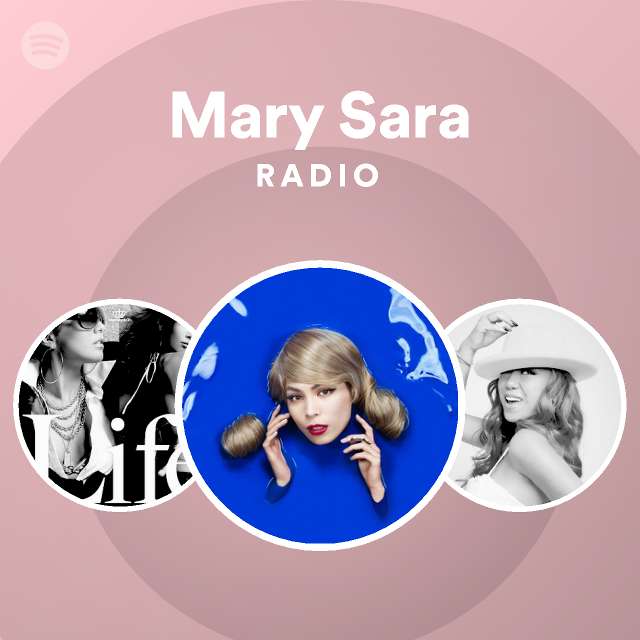 Mary Sara Radio Spotify Playlist