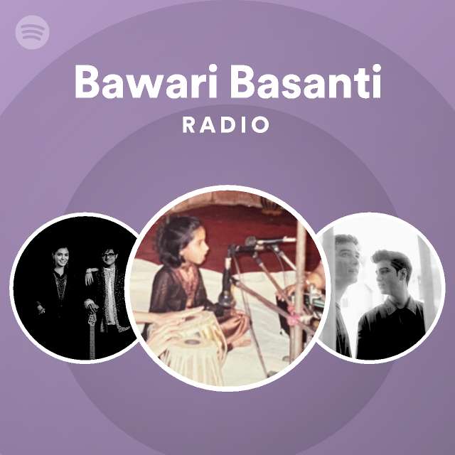 Bawari Basanti | Spotify - Listen Free