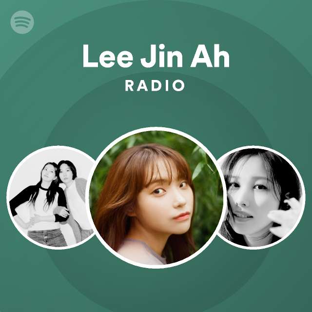 Lee Jin Ah Radio - playlist by Spotify | Spotify