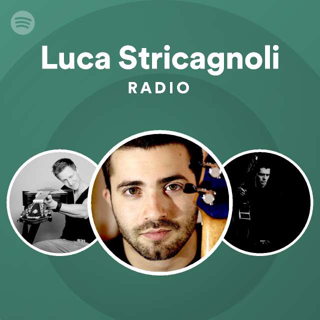 Luca Stricagnoli Radio - playlist by Spotify | Spotify