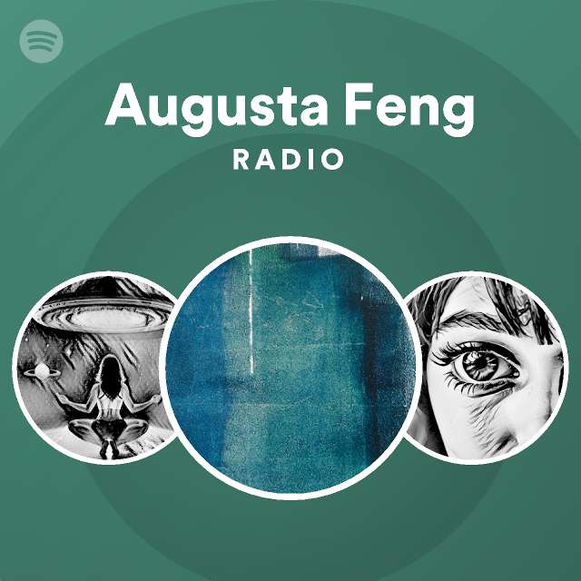 Augusta Feng Radio - playlist by Spotify | Spotify