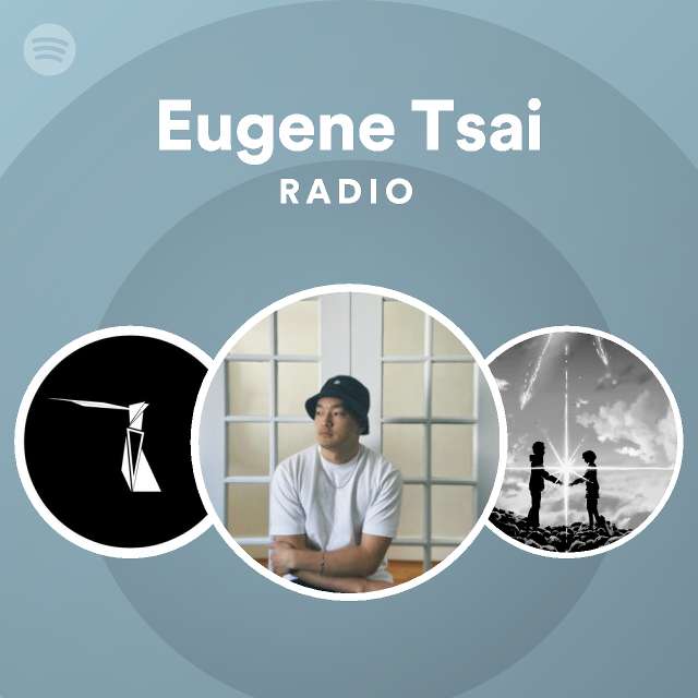 Eugene Tsai Spotify - Listen Free