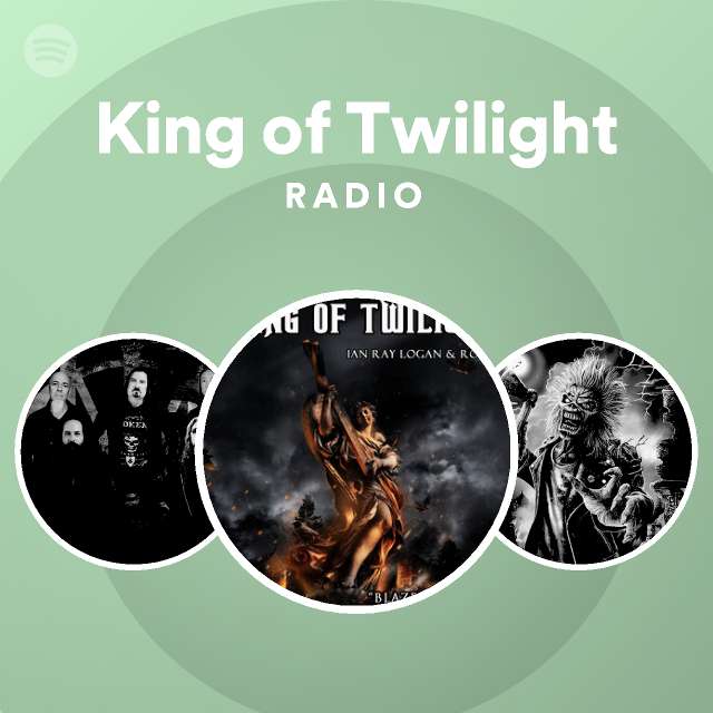 King of Twilight Radio - playlist by Spotify | Spotify