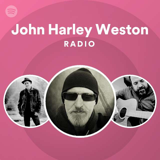 john-harley-weston-radio-spotify-playlist