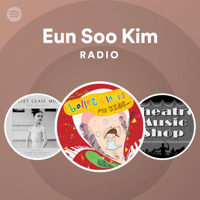 Eun Soo Kim Radio - playlist by Spotify | Spotify