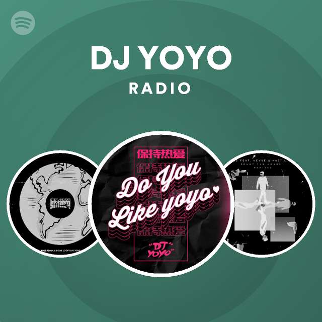 DJ YOYO - playlist by Spotify | Spotify