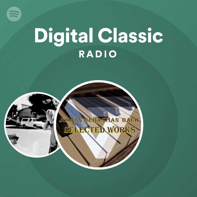 Digital Classic Radio - playlist by Spotify | Spotify