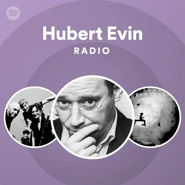 Hubert Evin Radio - playlist by Spotify | Spotify