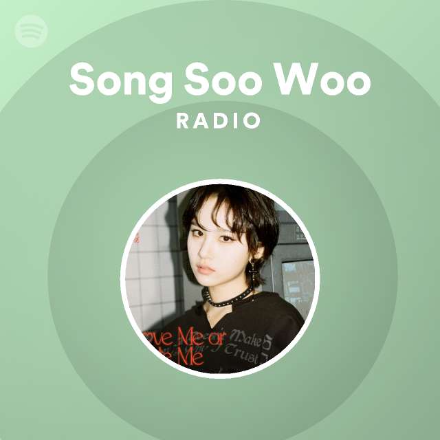 song-soo-woo-radio-playlist-by-spotify-spotify