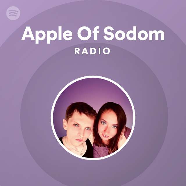 Apple Of Sodom Radio - playlist by Spotify | Spotify