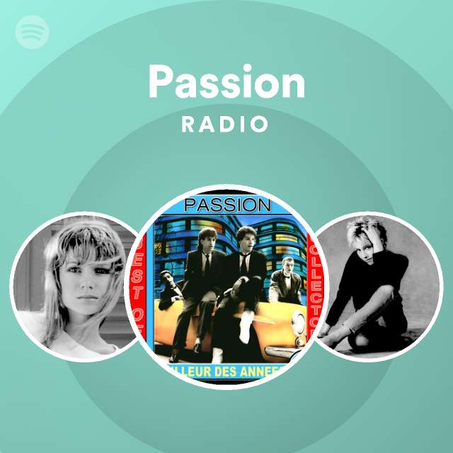 Passion Radio - playlist by Spotify | Spotify