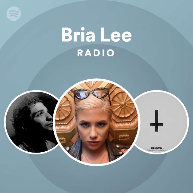 Bria Lee Radio - playlist by Spotify | Spotify