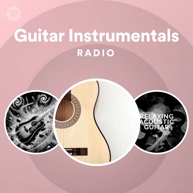 Guitar Instrumentals Radio playlist by Spotify Spotify