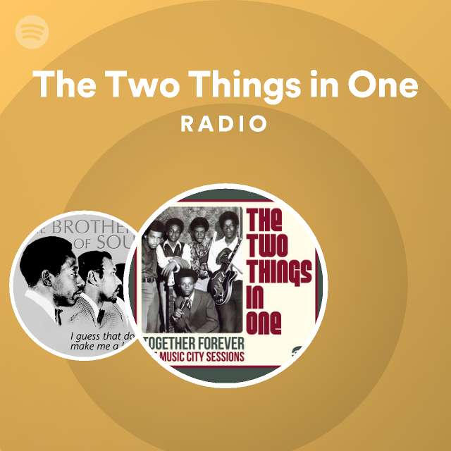 The Two Things In One Spotify