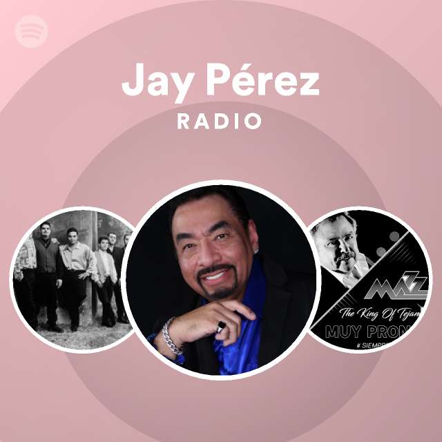 Jay Pérez Radio Spotify Playlist